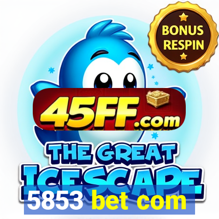 5853 bet com